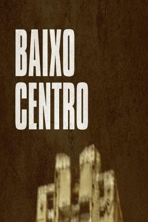 Baixo Centro (2018)