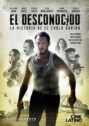 El Desconocido: A História de Cholo Adrián (2017)