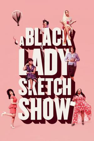 A Black Lady Sketch Show (2019)