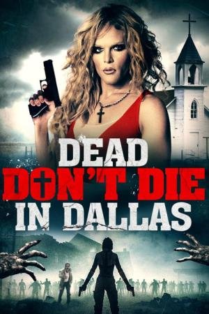 Os Mortos Não Morrem Em Dallas (2019)