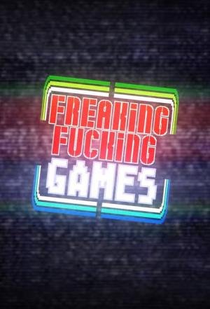 Freaking Fucking Games (2011)
