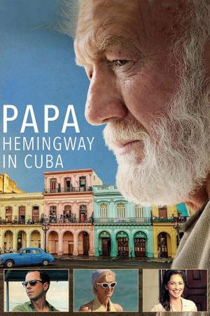 Ernest Papa Hemingway: Uma História Verdadeira (2015)