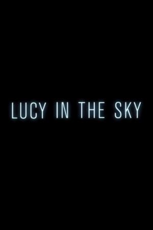 Lucy in the Sky: Uma Lágrima na Imensidão (2019)