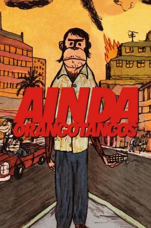 Ainda Orangotangos (2007)