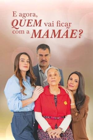 E Agora, Quem Vai Ficar com a Mamãe? (2025)
