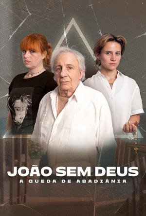 João Sem Deus: A Queda de Abadiânia (2023)