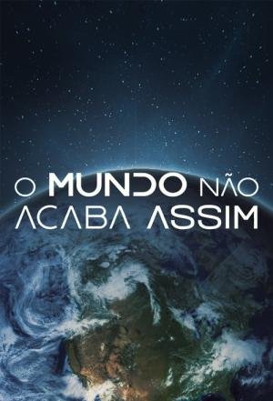 O Mundo Não Acaba Assim (2020)