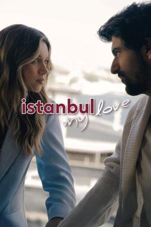 Istanbul My Love (2025)