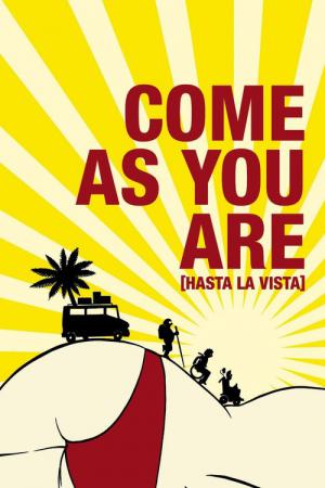 Hasta La Vista: Venha Como Você É (2011)