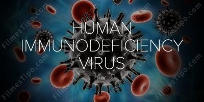 filmes sobre vírus da imunodeficiência humana