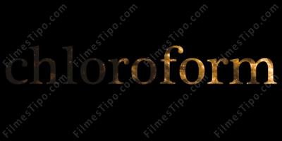 filmes sobre clorofórmio filmes sobre clorofórmio